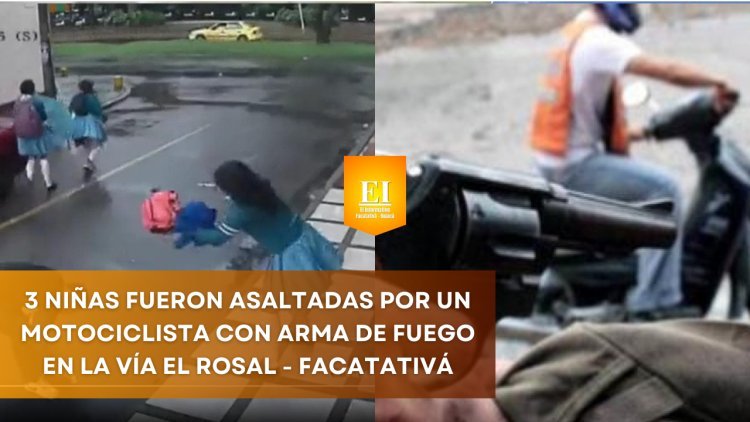 3 Niñas fueron asaltadas con arma de fuego en la vía El Rosal - Facatativá
