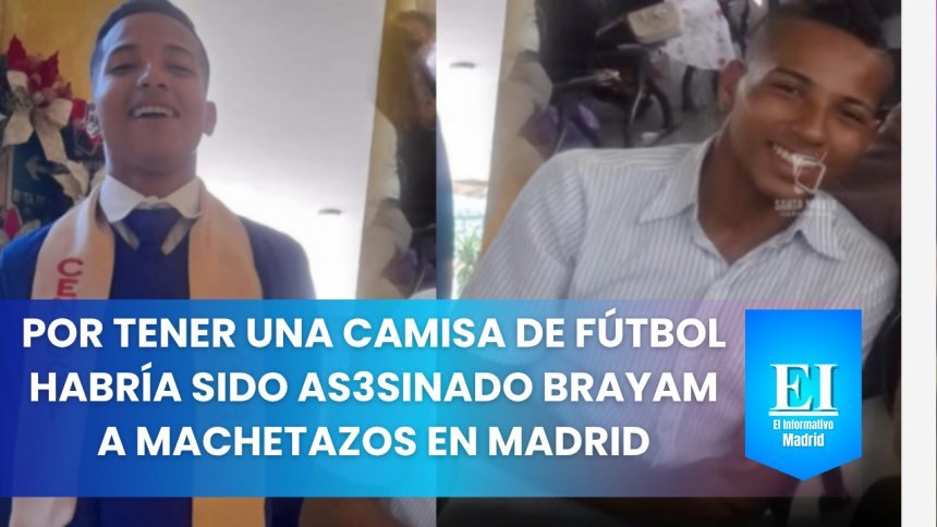Por tener una camiseta de fútbol habría sido as3sinado Brayam a machetazos en Madrid