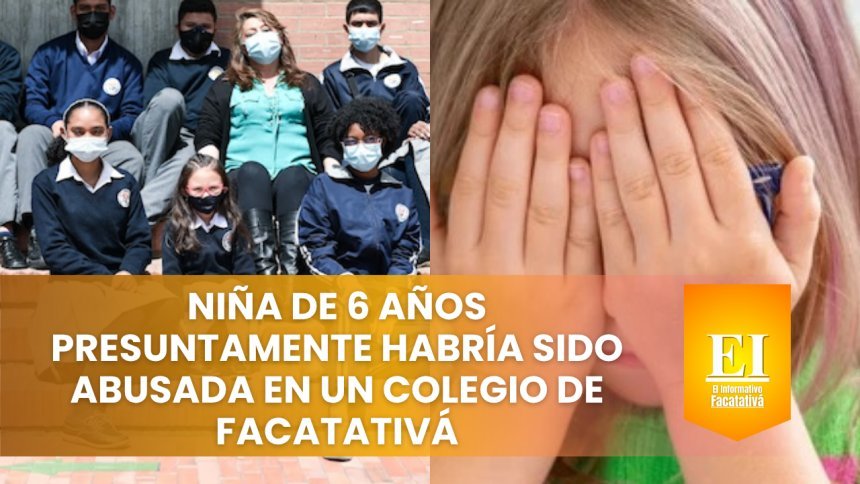 Lamentable, una niña de 6 años habria sido abusada s3x3almente en un colegio de Facatativá