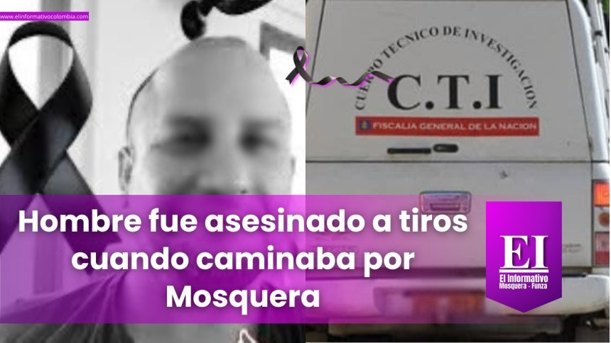 Hombre fue asesinado a tiros en Mosquera Cundinamarca