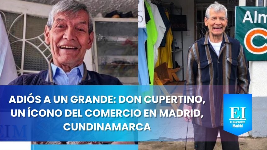 Adiós a un grande: Don Cupertino, un ícono del comercio en Madrid, Cundinamarca