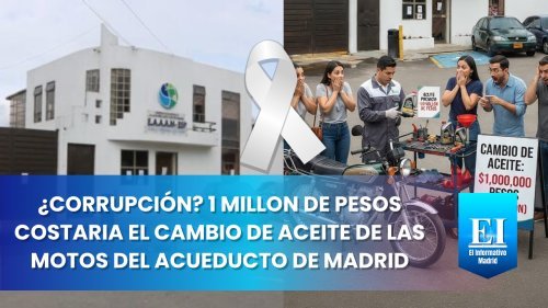 ¿Un millón de pesos por cambiarle el aceite a una moto del Acueducto de Madrid? Denuncian presuntos sobrecostos